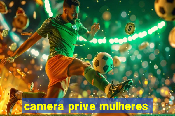 camera prive mulheres